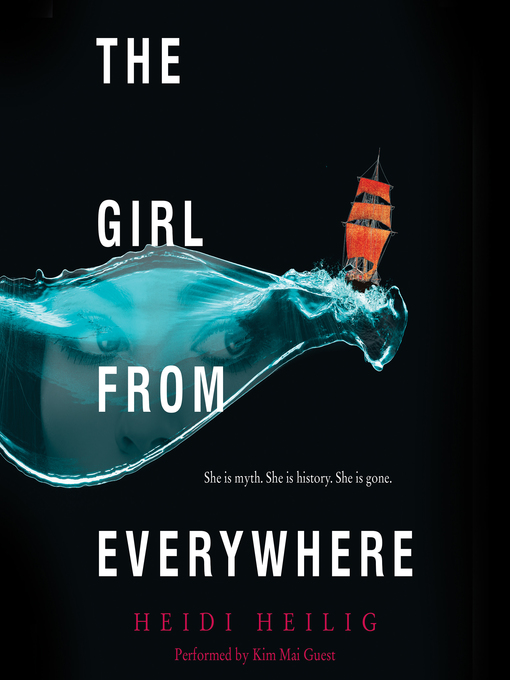 Title details for The Girl from Everywhere by Heidi Heilig - Available